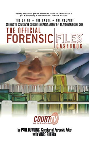 Paul Dowling The Official Forensic Files Casebook