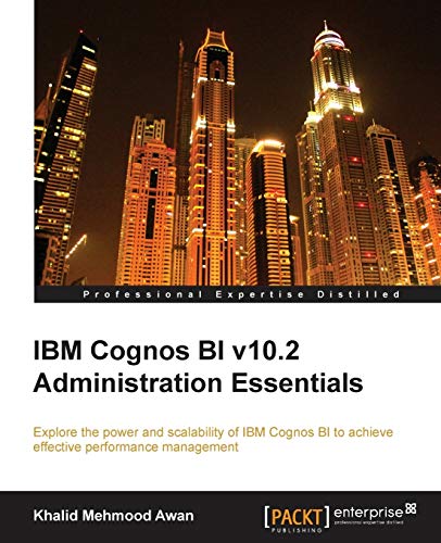 IBM Cognos BI v10.2 Administration Essentials (English Edition)