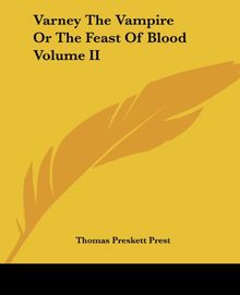Varney the Vampire or the Feast of Blood Volume II