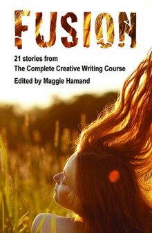 Fusion: 21 Stories from the Complete Creative Writing Course