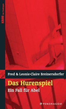 Hurenspiel. Ein Fall für Abel (Krimi bei Pendragon)