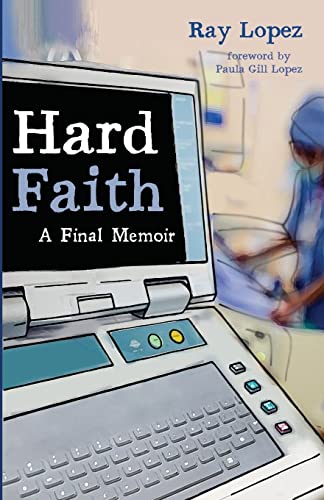 Hard Faith: A Final Memoir