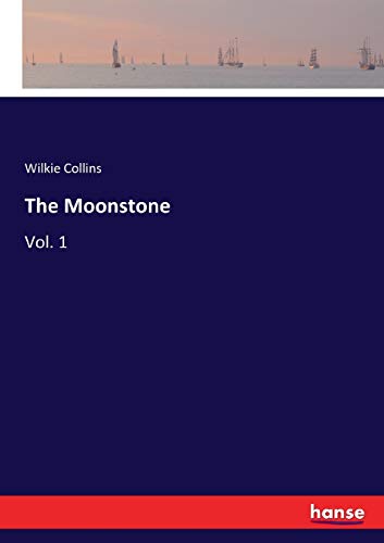 The Moonstone: Vol. 1