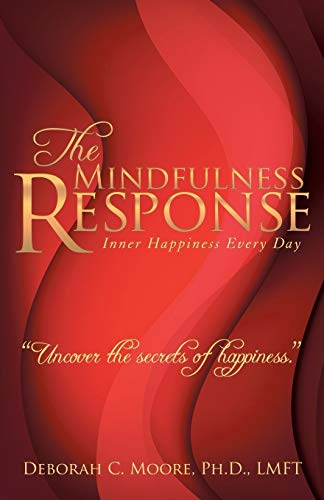 The Mindfulness Response: Inner Happiness Every Day