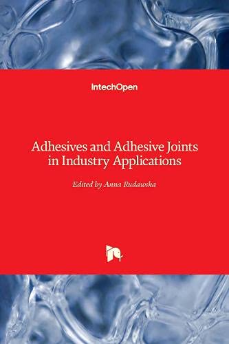 Adhesives and Adhesive Joints in Industry Applications