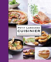 Petit Larousse cuisinier : 300 recettes pour tous, du débutant à l'expert