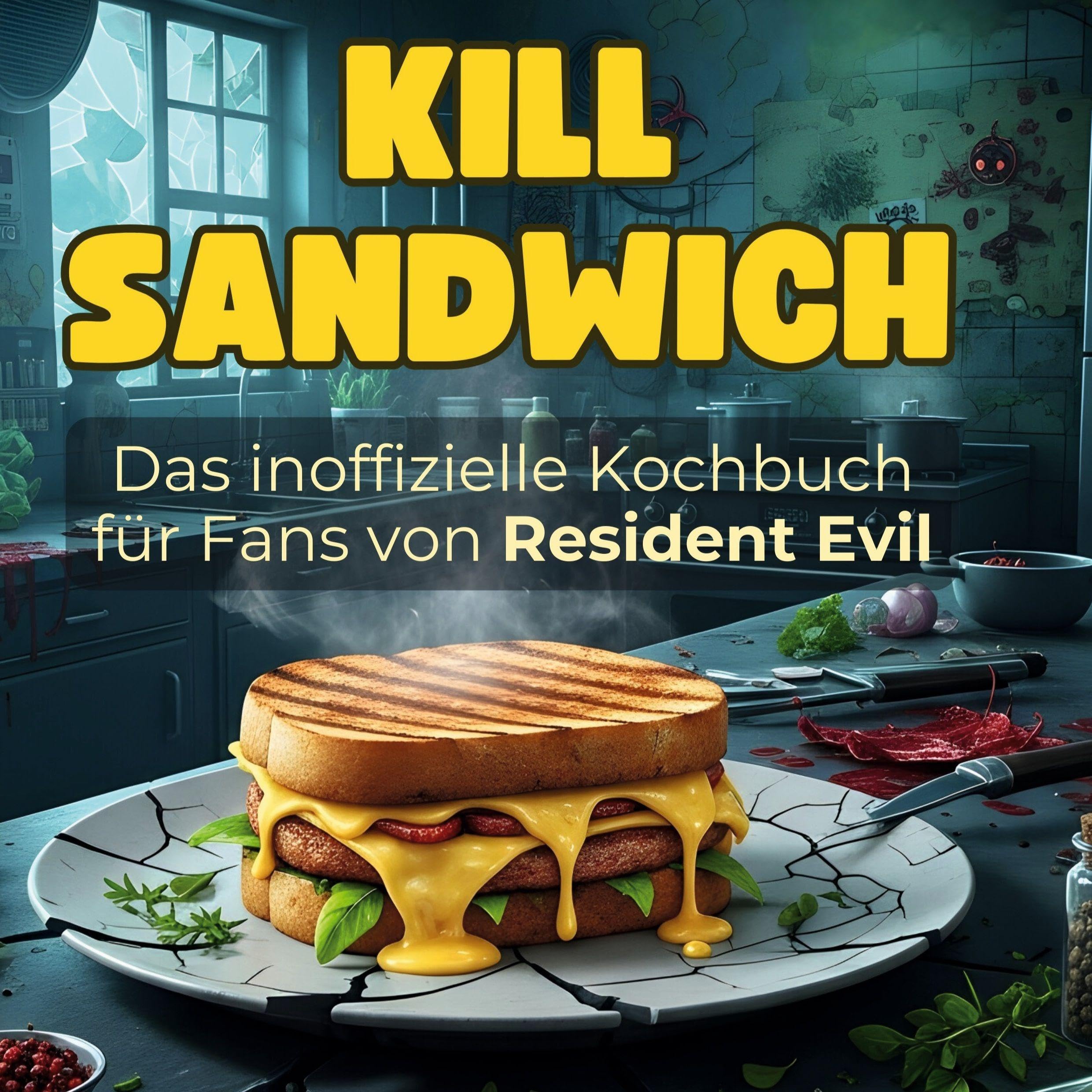 Das inoffizielle Kochbuch für Fans von Resident Evil: Kill-Sandwich