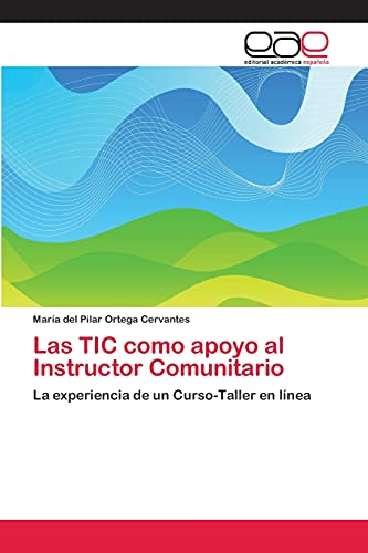 Las TIC como apoyo al Instructor Comunitario: La experiencia de un Curso-Taller en línea