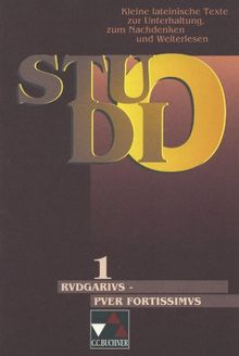 Studio 01. Rudgarius, puer fortissimus: Kleine lateinische Texte zur Unterhaltung, zum Nachdenken und Weiterlesen