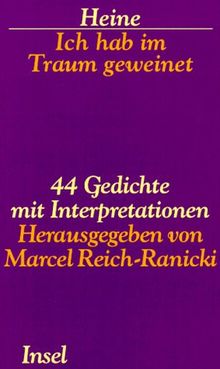 Ich hab im Traum geweinet. 44 Gedichte mit Interpretationen