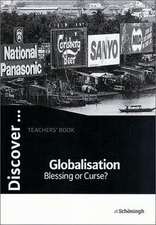 Discover...Topics for Advanced Learners / Globalisation - Blessing or Curse?: Teacher's Book