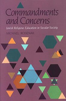 Commandments & Concerns: Jewish Religious Education in Secular Society