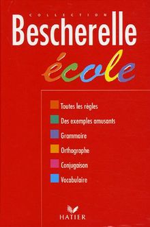 Bescherelle école : Grammaire, orthographe grammaticale, orthographe d'usage, conjugaison, vocabulaire de Bescherelle | Livre | état bon