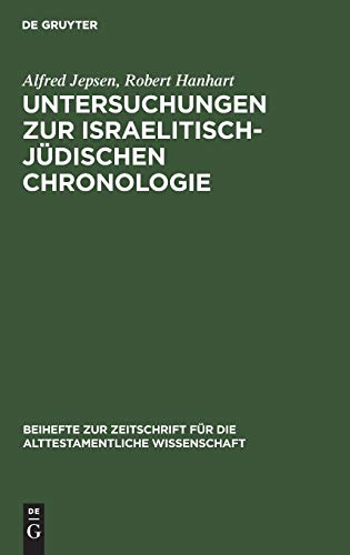 Untersuchungen zur israelitisch-jüdischen Chronologie (Beihefte zur Zeitschrift für die alttestamentliche Wissenschaft, 88, Band 88)