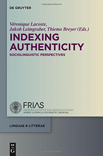 Indexing Authenticity: Sociolinguistic Perspectives (linguae & litterae, Band 39)