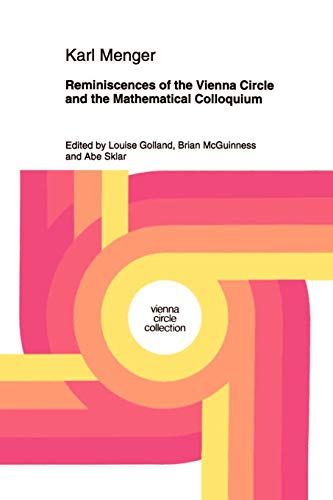 Reminiscences of the Vienna Circle and the Mathematical Colloquium (Vienna Circle Collection (22), Band 22)