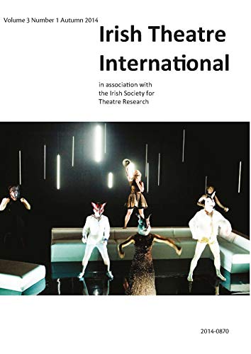 Irish Theatre International Vol. 3 No.1 Autumn 2014 (Carysfort Press Ltd., Band 3)