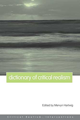 Dictionary of Critical Realism (Routledge Studies in Critical Realism)