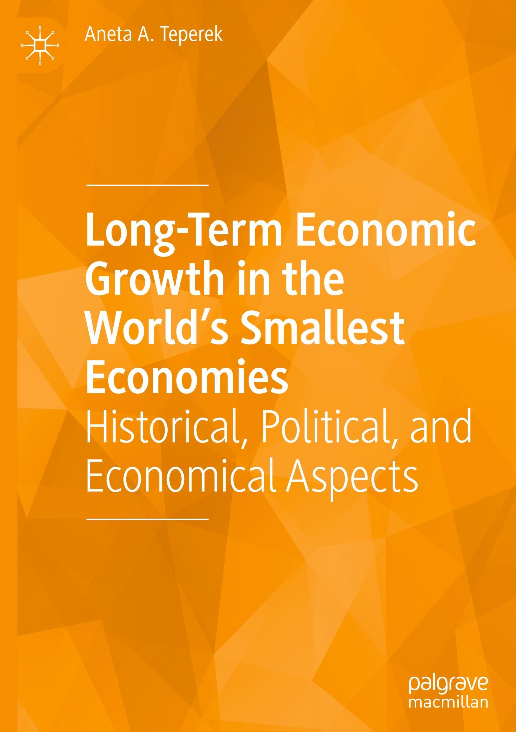 Long-Term Economic Growth in the World's Smallest Economies: Historical, Political, and Economical Aspects