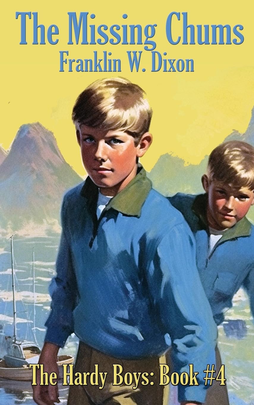 THE MISSING CHUMS: Hardy Boys Mysteries Book #4