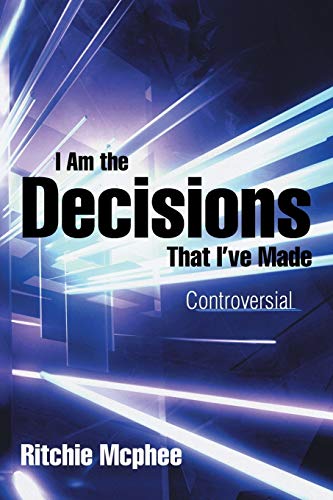 I Am the Decisions That I’ve Made: Controversial
