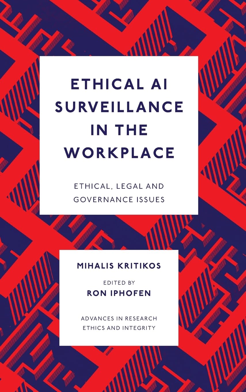 Ethical AI Surveillance in the Workplace (Advances in Research Ethics and Integrity, 10)