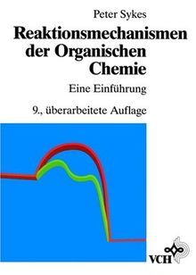 Reaktionsmechanismen der Organischen Chemie. Eine Einführung