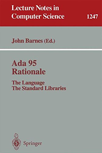 Ada 95 Rationale: The Language - The Standard Libraries (Lecture Notes in Computer Science)