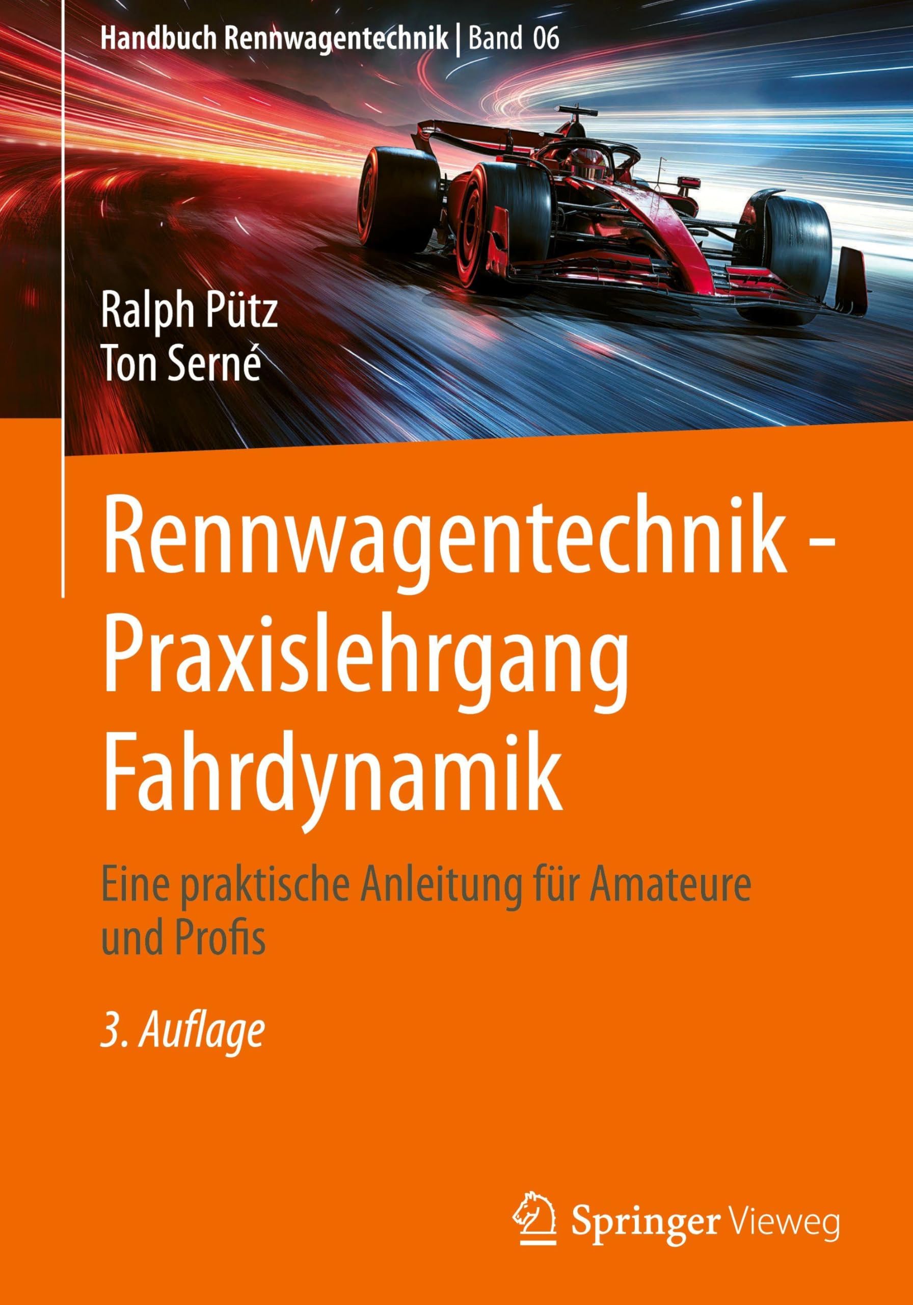 Rennwagentechnik - Praxislehrgang Fahrdynamik: Eine praktische Anleitung für Amateure und Profis (Handbuch Rennwagentechnik, 6, Band 6)