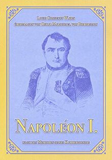 Napoléon I.: Nach den Memoiren seines Kammerdieners Constant (Napoléon-Reihe, Band 1)