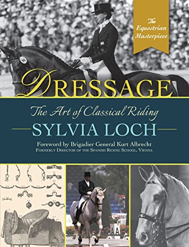 Sylvia Loch Dressage, The Art Of Classical Riding
