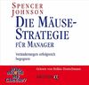 Die Mäuse-Strategie für Manager: Veränderungen erfolgreich begegnen - Gesprochen von Heikko Deutschmann