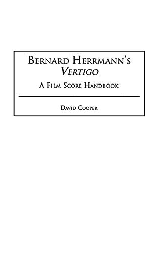 Bernard Herrmann's Vertigo: A Film Score Handbook (Film Score Guides, Band 2)