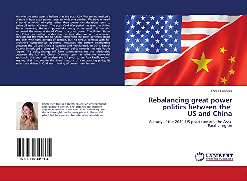Rebalancing great power politics between the US and China: A study of the 2011 US pivot towards the Asia-Pacific region