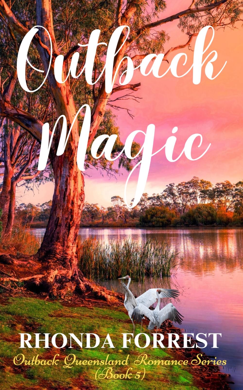 Outback Magic: Outback Queensland Romance Series - Book 5