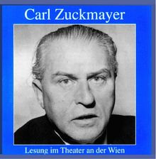 Carl Zuckmayer - Lesung im Theater an der Wien