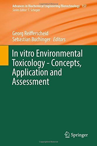 In vitro Environmental Toxicology - Concepts, Application and Assessment (Advances in Biochemical Engineering/Biotechnology)