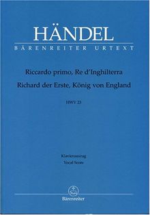 Riccardo primo, Re d'Inghilterra / Richard der Erste, König von England HWV 23 -Opera in tre atti-. Klavierauszug vokal, BÄRENREITER URTEXT