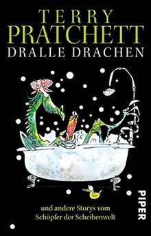 Dralle Drachen: und andere Storys vom Schöpfer der Scheibenwelt