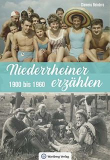 Niederrheiner erzählen - 1900 bis 1960