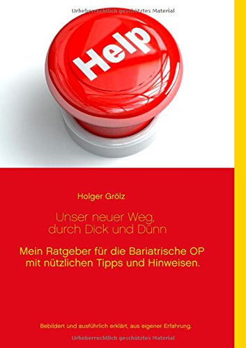Unser neuer Weg, durch dick und dünn: Infos, Darstellung und Ratgeber zur Bariatrischen Operation