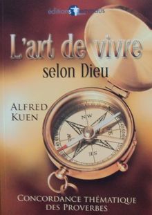 L'Art de vivre selon Dieu : Concordance thématique du livre des proverbes