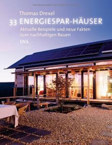 33 Energiespar-Häuser: Aktuelle Beispiele und neue Fakten zum nachhaltigen Bauen