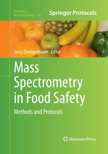 Mass Spectrometry in Food Safety: Methods and Protocols (Methods in Molecular Biology, Band 747)