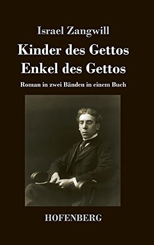 Kinder des Gettos / Enkel des Gettos: Roman in zwei Bänden in einem Buch