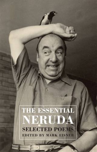 Pablo Neruda The Essential Neruda, Selected Poems