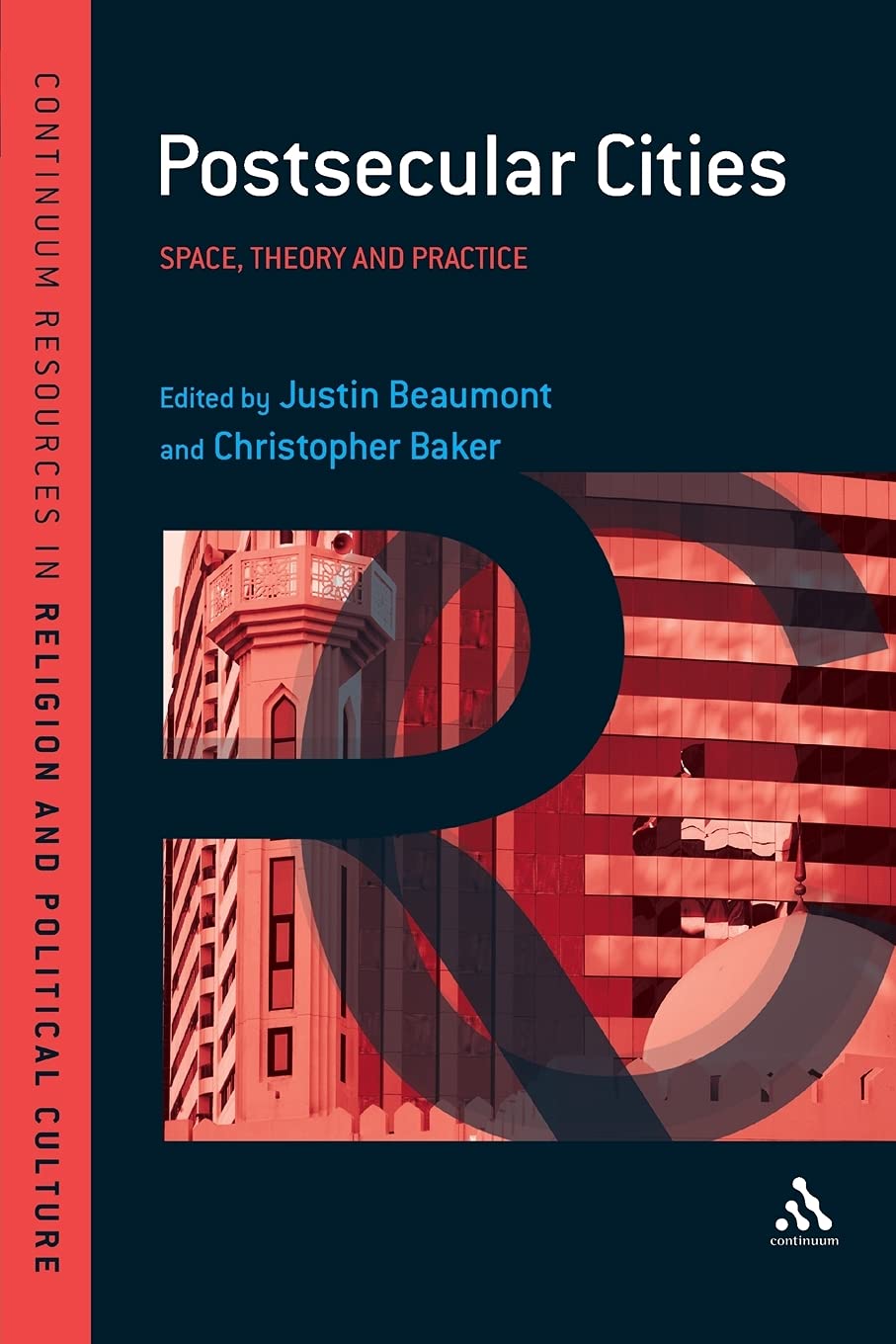 Postsecular Cities: Space, Theory and Practice (Continuum Resources in Religion and Political Culture)