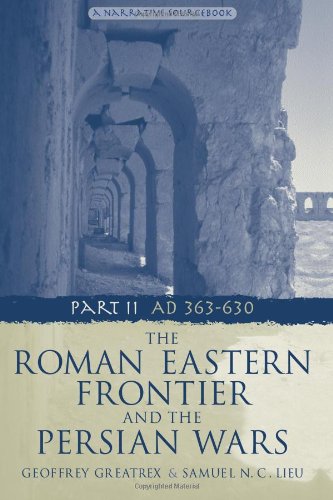 The Roman Eastern Frontier and the Persian Wars AD 363-628