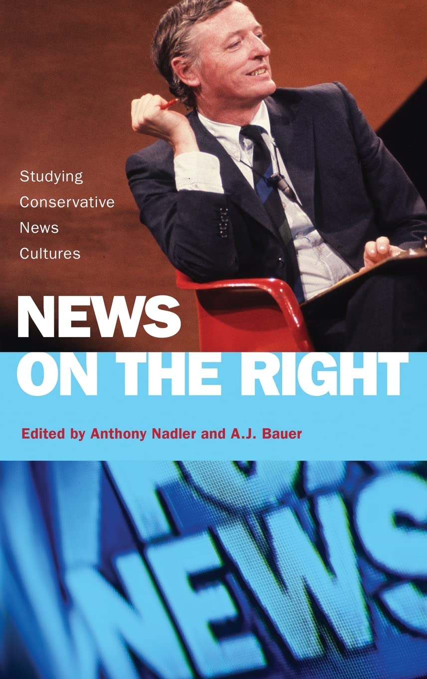 News on the Right: Studying Conservative News Cultures
