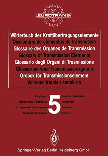 Wörterbuch der Kraftübertragungselemente / Diccionario de elementos de transmisión / Glossaire des Organes de Transmission / Glossary of Transmission ... / Band 5 · Koppelingar / Osa 5 · Kytkimet